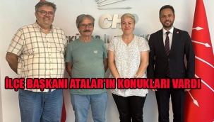 İLÇE BAŞKANI ATALAR'IN KONUKLARI VARDI