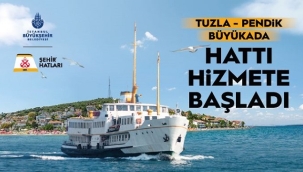 TUZLA-PENDİK-BÜYÜKADA SEFERLERİ BAŞLADI