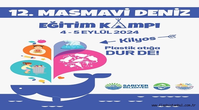 12. MASMAVİ DENİZ EĞİTİM KAMPI SARIYER'DE BAŞLIYOR