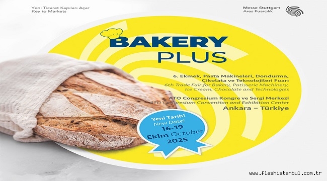 BAKERY PLUS FUARI EKİM 2025'TE ANKARA'DA DÜZENLENECEK