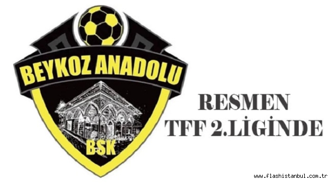 BEYKOZ ANADOLU SPOR A.Ş. RESMEN TFF 2.LİGİNDE