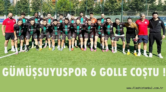 GÜMÜŞSUYUSPOR 6 GOLLE COŞTU !