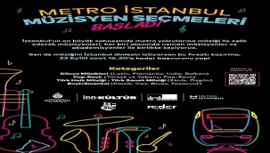 İSTANBUL'UN METROSU MÜZİSYENLERİNİ SEÇİYOR