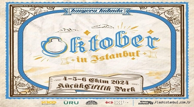 OKTOBER IN İSTANBUL FESTİVAL'İ EKİM'DE KÜÇÜKÇİFTLİK PARK'TA