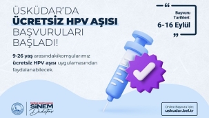 ÜSKÜDAR'DA ÜCRETSİZ HPV AŞISI İÇİN BAŞVURULAR BAŞLADI