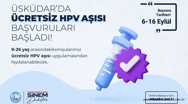 ÜSKÜDAR'DA ÜCRETSİZ UYGULANACAK HPV AŞISI İÇİN BAŞVURULAR ALINMAYA BAŞLADI