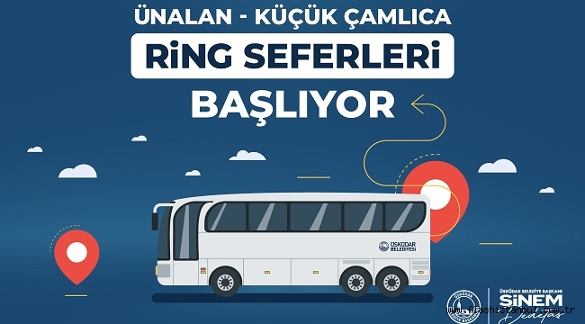 ÜSKÜDAR'DA ÜNALAN - KÜÇÜK ÇAMLICA RİNG SEFERLERİ BAŞLIYOR