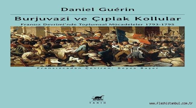 DANIEL GUÉRIN'İN "BURJUVAZİ ve ÇIPLAK KOLLULAR" KİTABI RAFLARDA