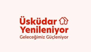 ÜSKÜDAR "KENTSEL DÖNÜŞÜM BİLGİLENDİRME OFİSLERİ" KAPILARINI AÇIYOR