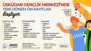 ÜSKÜDAR GENÇLİK MERKEZİ'NDE YENİ DÖNEM ÖN KAYITLAR BAŞLADI