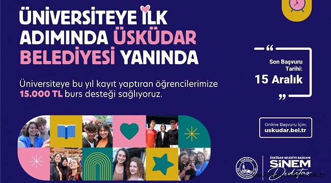 ÜSKÜDAR BELEDİYESİ'NDEN ÜNİVERSİTEYİ BU YIL KAZANAN ÖĞRENCİLERE 15 BİN LİRA BURS DESTEĞİ