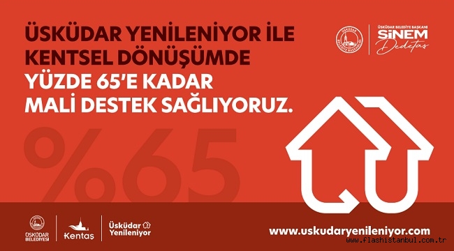 "ÜSKÜDAR YENİLENİYOR" PROJESİ KAPSAMINDA EVİNİ YENİLEYENLERE YÜZDE 65'E KADAR MALİ DESTEK