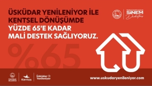 "ÜSKÜDAR YENİLENİYOR" PROJESİ KAPSAMINDA EVİNİ YENİLEYENLERE YÜZDE 65'E KADAR MALİ DESTEK