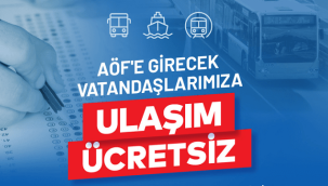 AÖF'E GİRECEKLERE ULAŞIM ÜCRETSİZ