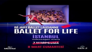 EFSANEVİ "BALLET FOR LIFE" GÖSTERİSİ 8 MART'A WOLKSWAGEN ARENA'DA 