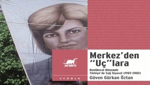 GÜVEN GÜRKAN ÖZTAN'IN YENİ KİTABI "MERKEZ'DEN "UÇ"LARA RAFLARDA