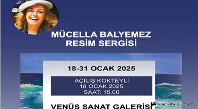 MÜCELLA BALYEMEZ KİŞİSEL SERGİSİNİ VENÜS SANAT GALERİSİ'NDE AÇIYOR