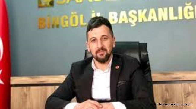 SP BİNGÖL İL BAŞKANI TİRYAKİ: "BU ÜLKENİN KAYBEDECEK BİR DAKİKASI BİLE YOK"