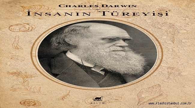 DARWIN'İN ESERİ "İNSANIN TÜREYİŞİ" RAFLARDA