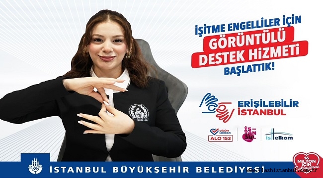 İBB İŞARET DİLİ DESTEKLİ ÇÖZÜM MERKEZİ HİZMETİNE BAŞLADI