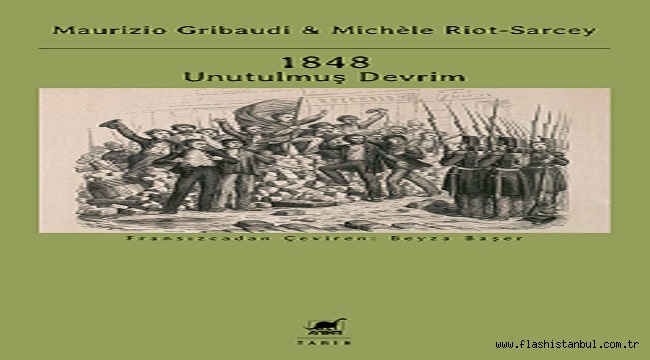 ÜÇÜNCÜ FRANSIZ DEVRİMİNE IŞIK TUTAN "1848: UNUTULMUŞ DEVRİM" KİTABI RAFLARDA