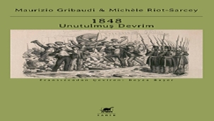 ÜÇÜNCÜ FRANSIZ DEVRİMİNE IŞIK TUTAN "1848: UNUTULMUŞ DEVRİM" KİTABI RAFLARDA