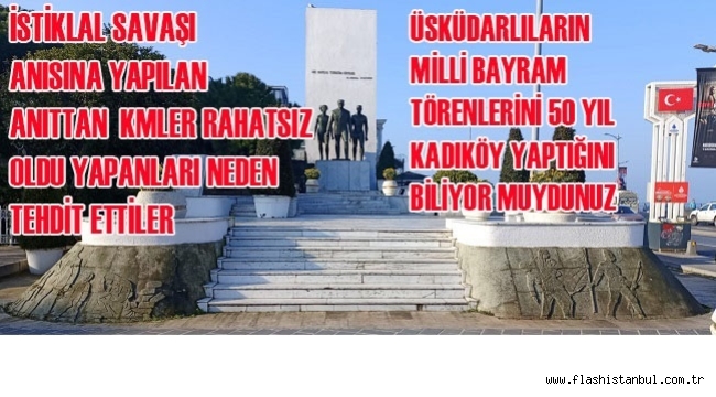 ÜSKÜDAR ATATÜRK ANITINI YAPTIRANLARIN SÜREKLİ TEHDİT EDİLDİĞİ ORTAYA ÇIKTI