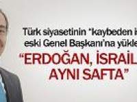 ''Erdoğan, İsrail ile aynı safta