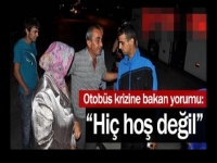 Otobüs krizine bakan yorumu