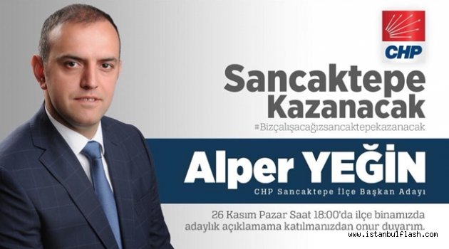 Alper Yeğin, CHP Sancaktepe İlçe Başkan adayı