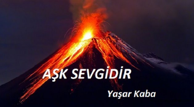 Aşk sevgidir.