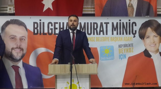 MİNİÇ "BEYKOZ'UN ÇOCUKLARI KAZANACAK; BEYKOZLULAR, YÖNETİMİN ORTAĞI OLACAK"