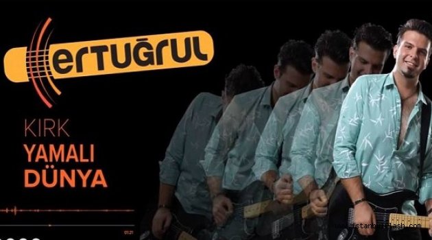 Ertuğrul "Kırk Yamalı Dünya" Yayında!..