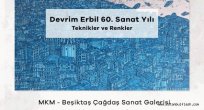 Devrim Erbil'in 60. Yıl sanat sergisi açılışı beşiktaş çağdaş sanat galerisinde gerçekleşecek!