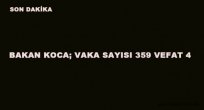 Bakan Koca ; Corona virüsü 4 ölü, 359 vaka!