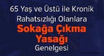 65 Yaş ve Üstü ile Kronik Rahatsızlığı Olanlara Sokağa Çıkma Yasağı Genelgesi