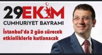 "Cumhuriyet bayramı 2 gün coşkuyla kutlanacak."