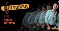 Ertuğrul "Kırk Yamalı Dünya" Yayında!..