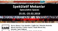 "SPEKÜLATİF MEKÂNLAR"