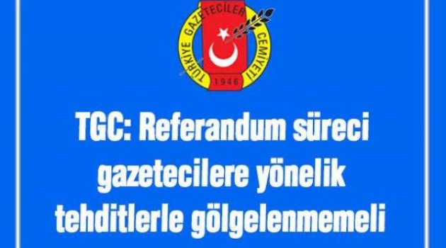 Türkiye Gazeteciler Cemiyeti (TGC) yazılı bir açıklama yaptı…