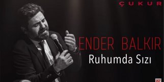 Ender Balkır - Ruhumda Sızı [ Çukur Dizi Şarkısı © 2019 Kalan Müzik ]